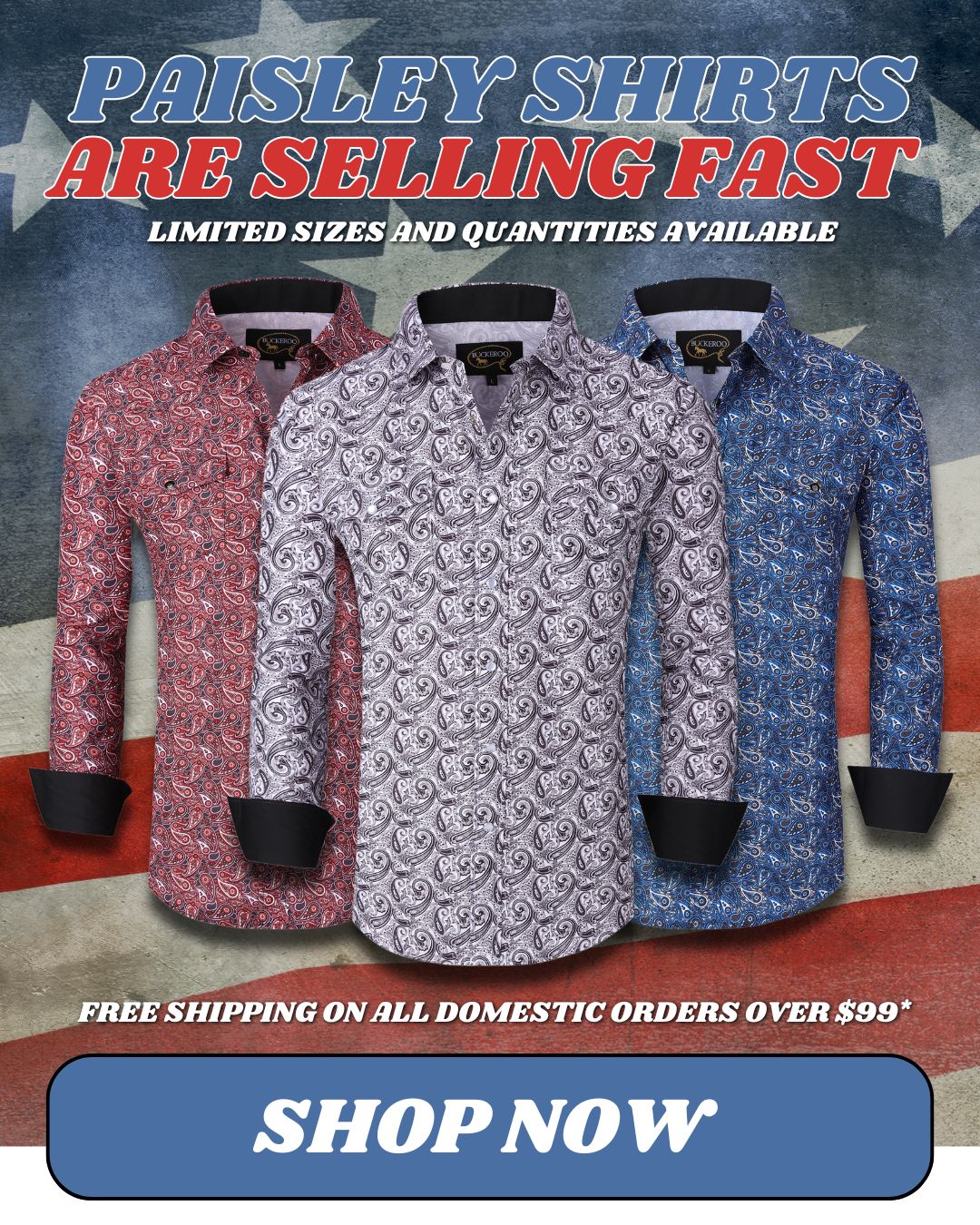 ARE SELLING FAST PAISLEY SHIRTS LIMITED SIZES AND QUANTITIES AVAILABLE SHOP NOW FREE SHIPPING ON ALL DOMESTIC ORDERS OVER $99*